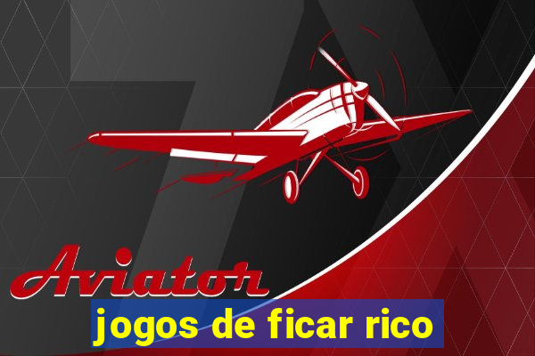 jogos de ficar rico